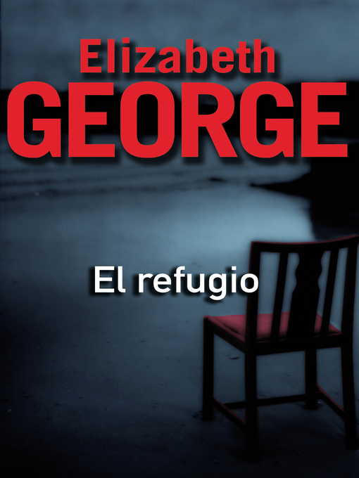 Title details for El refugio by Elizabeth George - Available